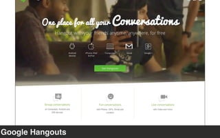 Google Hangouts
 