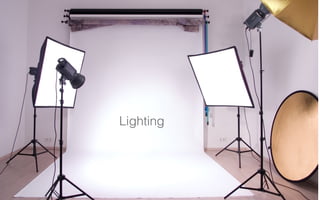 Lighting
 