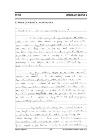 1119/1 BAHASA INGGERIS 1 
EXAMPLE OF A FAIRLY GOOD ANSWER 
Bahasa Inggeris 1 Kupasan 37 Mutu Jawapan SPM 2010 
 