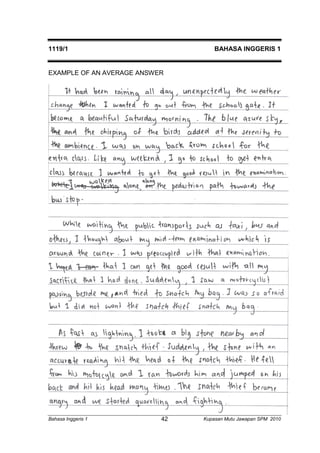 1119/1 BAHASA INGGERIS 1 
EXAMPLE OF AN AVERAGE ANSWER 
Bahasa Inggeris 1 Kupasan 42 Mutu Jawapan SPM 2010 
 