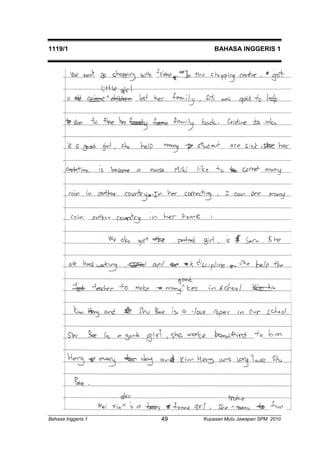 1119/1 BAHASA INGGERIS 1 
Bahasa Inggeris 1 Kupasan 49 Mutu Jawapan SPM 2010 
 