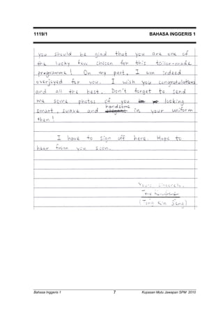 1119/1 BAHASA INGGERIS 1 
Bahasa Inggeris 1 Kupasan 7 Mutu Jawapan SPM 2010 
 