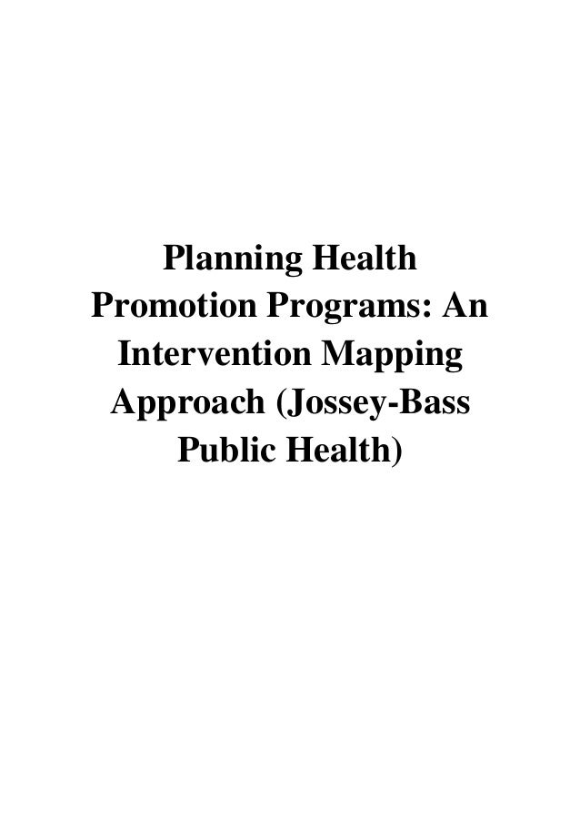 (2016) Planning Health Promotion Programs (PDF) An Intervention Mapp…