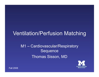 Tom Sisson 11.19.08: Ventilation/Perfusion Matching | PDF