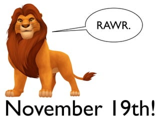 RAWR.

November 19th!

 