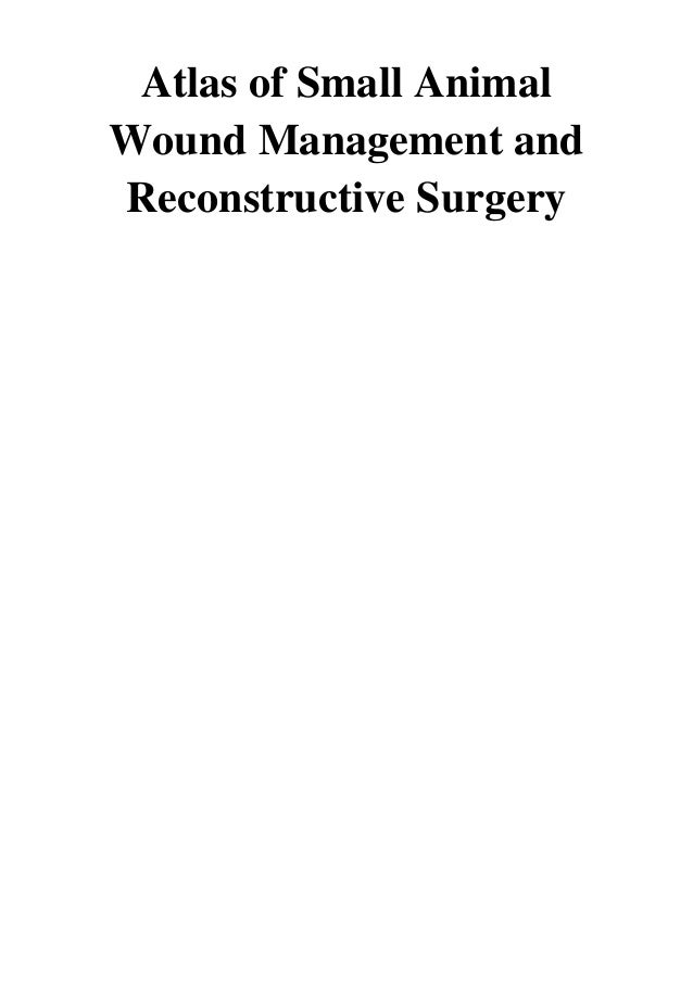 Atlas of Small Animal Wound Management and Reconstructive Surgery PDF