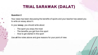 TRIAL SARAWAK (DALAT)
 