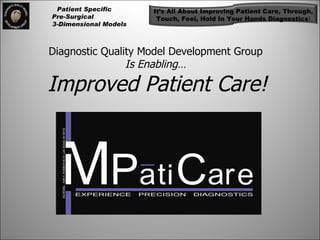 Diagnostic Quality Model Development Group   Is Enabling…  Improved Patient Care! 