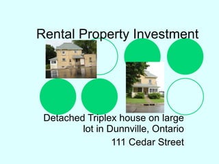 Rental Property Investment Detached Triplex house on large lot in Dunnville, Ontario 111 Cedar Street 