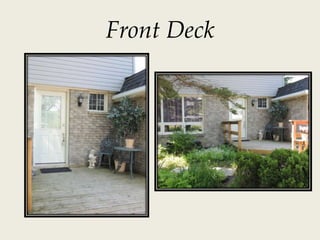 Front Deck
 