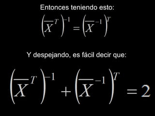 Entonces teniendo esto: Y despejando, es fácil decir que: 