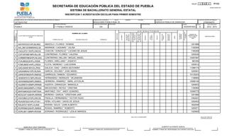HOJA         3      DE      6        F11C
                                                          SECRETARÍA DE EDUCACIÓN PÚBLICA DEL ESTADO DE PUEBLA                                                                                                                                                                                                                                                                   PRIMER SEMESTRE

                                                                                      SISTEMA DE BACHILLERATO GENERAL ESTATAL
                                                                             INSCRIPCION Y ACREDITACIÓN ESCOLAR PARA PRIMER SEMESTRE

 NOMBRE OFICIAL DE LA ESCUELA SEGUN CATALOGO DE CENTROS DE TRABAJO                                                     DOMICILIO DE LA ESCUELA           CALLE                     NÚMERO                          COLONIA                                        LOCALIDAD                                                                                  CLAVE DE CENTRO DE TRABAJO

  OCTAVIO PAZ                                                                                                          BOULEVARD PUEBLA NUM. 26                                                                                                                  HEROICA PUEBLA DE ZARAGOZA                                                                           21EBH0407O
 MUNICIPIO                                                   SERVICIO REGIONAL                                          ZONA DE SUPERVISION      MODALIDAD                                                                        ESPECIALIDAD                                                                             TURNO                         GRUPO             CICLO ESCOLAR

 PUEBLA                                                      11 PUEBLA ORIENTE                                                  034                                                                                                                                                                                         VESPERTINO                        B            2012 - 2013

                                                                                                                                                                                                                  A S I G N A T U R A S




                                                                                                                                                                                                                                                                                                                            SITUACIÓN DEL
                                                                                                                                                                                                                  METODOLOGÍA Y
                                                                                       NOMBRE DEL ALUMNO




                                                                                                                                                                                                 A LAS CIENCIAS




                                                                                                                                                                                                                  INVESTIGACIÓN
                                                                                                                                                                                                 INTRODUCCIÓN
PROGRESIVO




                                                                                                                                                             REPETIDOR




                                                                                                                                                                                                                                                                                                                PROMEDIO




                                                                                                                                                                                                                                                                                                                               ALUMNO
                                                                                                                                                                                                                                                                                                                GENERAL
                                                                                                                                                                                   REDACCIÓN I




                                                                                                                                                                                                                                                                              EDUCACIÓN




                                                                                                                                                                                                                                                                                           EDUCACIÓN
                                                                                                                                                                                                                                                                                                                                              NUMERO DE




                                                                                                                                                                                                                                                                                           ARTÍSTICA I
                                                                                                                                                                                                                    TALLER DE
                                                                                                                                                                                    LECTURA Y




                                                                                                                                                                                                                                                  VALORES I
                                                                                                                                                                                    TALLER DE




                                                                                                                                                                                                    SOCIALES




                                                                                                                                                                                                                                      QUÍMICA I
                                                                                                                                                                         ALGEBRA




                                                                                                                                                                                                                                                                   INGLÉS I




                                                                                                                                                                                                                                                                                FÍSICA I
                                                                                                                                                                                                                                                   ÉTICA Y
             CLAVE ÚNICA DE REGISTRO DE POBLACIÓN                                                                                                                                                                                                                                                                                           IDENTIFICACIÓN
NÚMERO




                                                                                                                                                                                                                                                                                                         SUMA
                                                                                                                                                                                                                                                                                                                                                                        OBSERVACIONES
                             (CURP)                                                                                                                                                                                                                                                                                                           DE ALUMNO
                                                                                                                                                                                                                                                                                                                                                 (NIA)
                                                           PRIMER APELLIDO        /            SEGUNDO APELLIDO         *        NOMBRE(S)



   1 AAFR970331HPLBLM02                             ABAZOLO / FLORES * ROMAN                                                                                                                                                                                                                                                                    1201668
   2 AALJ961203MMSNGL08                             ANDRADE / LAGUNAS * JULISA                                                                                                                                                                                                                                                                  1192554
   3 CAGL970115HPLHNC03                             CHACON / GONZALEZ * LUCANO DE JESUS                                                                                                                                                                                                                                                         1180206
   4 COFV970801MPLNLL09                             CONTRERAS / FLORES * VALERIA                                                                                                                                                                                                                                                                1205530
   5 COMM970802HPLNLG03                             CONTRERAS / MILLAN * MIGUEL ANGEL                                                                                                                                                                                                                                                         10057067
   6 FOAJ960222HPLLRS08                             FLORES / ARELLANO * JOSAFAT                                                                                                                                                                                                                                                                  587250
   7 FOML960814HPLLRS02                             FLOTA / MORENO * LUIS EDWIN                                                                                                                                                                                                                                                                 1205512
   8 GADJ940818HVZLZR02                             GALICIA / DIAZ * JORDA GEOVANNY                                                                                                                                                                                                                                                           11096174 *
   9 GASA960421HPLRLN04                             GARCIA / SOLANO * JOSE ANGEL                                                                                                                                                                                                                                                                1205001
 10 GARE970602HPLRMD02                              GARRIGOS / RAMOS * EDUARDO                                                                                                                                                                                                                                                                10135203
 11 HEMD970721MPLRRJ03                              HERNANDEZ / MORALES * DEJANEIRA                                                                                                                                                                                                                                                             1198900
 12 HERA960620MPLRMB03                              HERRERA / RAMIREZ * ABRIL JOYCELIN                                                                                                                                                                                                                                                        10056140
 13 HUZM970105MPLRRR08                              HUERTA / ZARAGOZA * MARICELA                                                                                                                                                                                                                                                                1204872
 14 MARC960628MPLCYR06                              MACEDONIO / REYES * CRISTINA                                                                                                                                                                                                                                                                1190994
 15 MAPA960422HYNRTN04                              MARTINEZ / PAT * ANDY LEANDRO                                                                                                                                                                                                                                                             10095775
 16 MOGC971026HPLRRR00                              MORENO / GARCIA * CRISTHIAN JAIR                                                                                                                                                                                                                                                            1201680
 17 PAHV960127HPLDRC05                              PADILLA / HERNANDEZ * VICTOR HUGO                                                                                                                                                                                                                                                           1302221
 18 PEAD970221HPLXTV01                              PEÑA / ATILANO * DAVID DE JESUS                                                                                                                                                                                                                                                             1202403
 19 RISJ970719HPLVLN09                              RIVERA / SOLIS * JUAN ALBERTO                                                                                                                                                                                                                                                               1932546
 20 RORR960329HPLSMB05                              ROSAS / RAMIREZ * ROBERTO                                                                                                                                                                                                                                                                   1205571
 21 SORL961128MPLRDS08                              SORIANO / RODRIGUEZ * LESLIE MARISOL                                                                                                                                                                                                                                                        1320820

                                                                         SELLO DE LA ESCUELA                                                                                                     SELLO DE LA SUPERVISIÓN                                                                                                                                          SELLO DEL ÁREA DE
                                                                                                                                                                                                                                                                                                                                                                  CONTROL ESCOLAR




                    MARICRUZ CRUZ TEMPORAL                                                                                                                                                                                                                                    ALBERTO ALATRISTE GARCÍA
             NOMBRE Y FIRMA DEL DIRECTOR DE LA ESCUELA                                                            NOMBRE Y FIRMA DEL SUPERVISOR ESCOLAR                                                                                                       NOMBRE Y FIRMA DEL RESPONSABLE DE CONTROL ESCOLAR
 