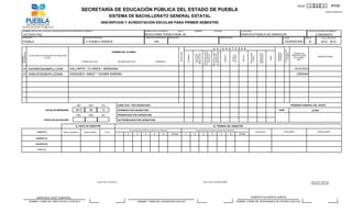 HOJA         4      DE      6        F11C
                                                               SECRETARÍA DE EDUCACIÓN PÚBLICA DEL ESTADO DE PUEBLA                                                                                                                                                                                                                                                                                                    PRIMER SEMESTRE

                                                                                           SISTEMA DE BACHILLERATO GENERAL ESTATAL
                                                                                 INSCRIPCION Y ACREDITACIÓN ESCOLAR PARA PRIMER SEMESTRE

 NOMBRE OFICIAL DE LA ESCUELA SEGUN CATALOGO DE CENTROS DE TRABAJO                                                                 DOMICILIO DE LA ESCUELA                CALLE                         NÚMERO                                  COLONIA                                             LOCALIDAD                                                                                      CLAVE DE CENTRO DE TRABAJO

  OCTAVIO PAZ                                                                                                                      BOULEVARD PUEBLA NUM. 26                                                                                                                                        HEROICA PUEBLA DE ZARAGOZA                                                                               21EBH0407O
 MUNICIPIO                                                       SERVICIO REGIONAL                                                  ZONA DE SUPERVISION           MODALIDAD                                                                                    ESPECIALIDAD                                                                                      TURNO                         GRUPO             CICLO ESCOLAR

 PUEBLA                                                          11 PUEBLA ORIENTE                                                             034                                                                                                                                                                                                                VESPERTINO                        B            2012 - 2013

                                                                                                                                                                                                                                               A S I G N A T U R A S




                                                                                                                                                                                                                                                                                                                                                                  SITUACIÓN DEL
                                                                                                                                                                                                                                               METODOLOGÍA Y
                                                                                             NOMBRE DEL ALUMNO




                                                                                                                                                                                                                          A LAS CIENCIAS




                                                                                                                                                                                                                                               INVESTIGACIÓN
                                                                                                                                                                                                                          INTRODUCCIÓN
PROGRESIVO




                                                                                                                                                                              REPETIDOR




                                                                                                                                                                                                                                                                                                                                                      PROMEDIO




                                                                                                                                                                                                                                                                                                                                                                     ALUMNO
                                                                                                                                                                                                                                                                                                                                                      GENERAL
                                                                                                                                                                                                        REDACCIÓN I




                                                                                                                                                                                                                                                                                                                EDUCACIÓN




                                                                                                                                                                                                                                                                                                                                 EDUCACIÓN
                                                                                                                                                                                                                                                                                                                                                                                    NUMERO DE




                                                                                                                                                                                                                                                                                                                                 ARTÍSTICA I
                                                                                                                                                                                                                                                 TALLER DE
                                                                                                                                                                                                         LECTURA Y




                                                                                                                                                                                                                                                                                    VALORES I
                                                                                                                                                                                                         TALLER DE




                                                                                                                                                                                                                             SOCIALES




                                                                                                                                                                                                                                                                    QUÍMICA I
                                                                                                                                                                                              ALGEBRA




                                                                                                                                                                                                                                                                                                     INGLÉS I




                                                                                                                                                                                                                                                                                                                  FÍSICA I
                                                                                                                                                                                                                                                                                     ÉTICA Y
             CLAVE ÚNICA DE REGISTRO DE POBLACIÓN                                                                                                                                                                                                                                                                                                                                 IDENTIFICACIÓN
NÚMERO




                                                                                                                                                                                                                                                                                                                                               SUMA
                                                                                                                                                                                                                                                                                                                                                                                                              OBSERVACIONES
                             (CURP)                                                                                                                                                                                                                                                                                                                                                 DE ALUMNO
                                                                                                                                                                                                                                                                                                                                                                                       (NIA)
                                                               PRIMER APELLIDO         /            SEGUNDO APELLIDO                *             NOMBRE(S)



 22 VAFM970524MPLLLR09                              VALLARTE / FLORES * MARIANA                                                                                                                                                                                                                                                                                                     10141510
 23 VABC970305HPLZZS08                              VAZQUEZ / BAEZ * CESAR ADRIAN                                                                                                                                                                                                                                                                                                     1205444




                                                         AÑO         MES         DIA                SUMA EVAL. POR ASIGNATURA                                                                                                                                                                                                                                                     PROMEDIO GENERAL DEL GRUPO

                             FECHA DE IMPRESIÓN         2012          09         13                 PROMEDIO POR ASIGNATURA                                                                                                                                                                                                                             NUM.                                            LETRA

                                                         AÑO         MES         DIA                PROMOVIDOS POR ASIGNATURA

                            FECHA DE VALIDACIÓN                                                     NO PROMOVIDOS POR ASIGNATURA

                                                        AL INICIO DE SEMESTRE                                                                                                                                                                  AL TÉRMINO DEL SEMESTRE
                                                                                                                 ALTAS (TIPOS DE ACUERDO AL MANUAL DE TRASLADO)                                             BAJAS (TIPOS DE ACUERDO AL MANUAL DE TRASLADO)
                    CONCEPTO                  NUEVO INGRESO     REPETIDORES          TOTAL                                                                                                                                                                                                                                   EXISTENCIA                          REGULARES                                    IRREGULARES
                                                                                                     1       2           3          4         5          6          TOTAL                 1             2             3                    4                    5               6                TOTAL

                   HOMBRES (H)


                   MUJERES (M)


                     TOTAL (T)




                                                                              SELLO DE LA ESCUELA                                                                                                                     SELLO DE LA SUPERVISIÓN                                                                                                                                                           SELLO DEL ÁREA DE
                                                                                                                                                                                                                                                                                                                                                                                                        CONTROL ESCOLAR




                    MARICRUZ CRUZ TEMPORAL                                                                                                                                                                                                                                                                      ALBERTO ALATRISTE GARCÍA
             NOMBRE Y FIRMA DEL DIRECTOR DE LA ESCUELA                                                                    NOMBRE Y FIRMA DEL SUPERVISOR ESCOLAR                                                                                                                                 NOMBRE Y FIRMA DEL RESPONSABLE DE CONTROL ESCOLAR
 