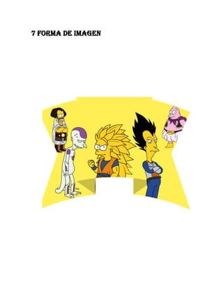 7 FORMA DE IMAGEN

 