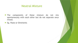 Neutral Mixture 112. Mansi Zimre pharmaceutical engineering | PPTX