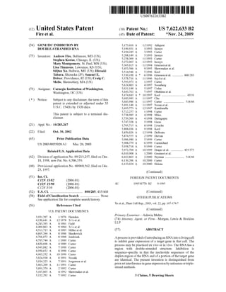 c12) United States Patent
Fire et al.
(54) GENETIC INHIBITION BY
DOUBLE-STRANDED RNA
(75) Inventors: Andrew Fire, Baltimore, MD (US);
Stephen Kostas, Chicago, IL (US);
Mary Montgomery, St. Paul, MN (US);
Lisa Timmons, Lawrence, KS (US);
SiQun Xu, Ballwin, MO (US); Hiroaki
Tabara, Shizuoka (JP); Samuel E.
Driver, Providence, RI (US); Craig C.
Mello, Shrewsbury, MA (US)
(73) Assignee: Carnegie Institution of Washington,
Washington, DC (US)
( *) Notice: Subject to any disclaimer, the term ofthis
patent is extended or adjusted under 35
U.S.C. 154(b) by 1320 days.
This patent is subject to a terminal dis-
claimer.
(21) Appl. No.: 10/283,267
(22) Filed: Oct. 30, 2002
(65) Prior Publication Data
US 2003/0055020 AI Mar. 20, 2003
Related U.S. Application Data
(62) Division of application No. 09/215,257, filed on Dec.
18, 1998, now Pat. No. 6,506,559.
(60) Provisional application No. 60/068,562, filed on Dec.
23, 1997.
(51) Int. Cl.
C12N 15182 (2006.01)
C12N 15190 (2006.01)
Cl2N 5/10 (2006.01)
(52) U.S. Cl. ....................................... 800/285; 435/468
(58) Field of Classification Search ....................... None
See application file for complete search history.
(56) References Cited
U.S. PATENT DOCUMENTS
3,931,397 A 111976 Harnden
4,130,641 A 12/1978 Ts'o et al.
4,283,393 A 8/1981 Field
4,469,863 A 9/1984 Ts'o et al.
4,511,713 A 4/1985 Miller eta!.
4,605,394 A 8/1986 Skurkovich
4,766,072 A 8/1988 Jendrisak
4,795,744 A 111989 Carter
4,820,696 A 4/1989 Carter
4,945,082 A 7/1990 Carter
4,950,652 A 8/1990 Carter
4,963,532 A 10/1990 Carter
5,024,938 A 6/1991 Nozaki
5,034,323 A 7/1991 Jorgensen eta!.
5,063,209 A 1111991 Carter
5,091,374 A 2/1992 Carter
5,107,065 A 4/1992 Shewmaker et al.
5,132,292 A 7/1992 Carter
111111 1111111111111111111111111111111111111111111111111111111111111
AU
US007622633B2
(10) Patent No.: US 7,622,633 B2
(45) Date of Patent: *Nov. 24, 2009
5,173,410 A 12/1992 Ahlquist
5,190,931 A 3/1993 Inouye
5,194,245 A 3/1993 Carter
5,208,149 A 5/1993 Inouye
5,258,369 A 1111993 Carter
5,272,065 A 12/1993 Inouye
5,365,015 A 1111994 Grierson et a!.
5,453,566 A 9/1995 Shewmaker et a!.
5,514,546 A 5/1996 Kool
5,530,190 A * 6/1996 Grierson et a!. ............. 800/283
5,578,716 A 1111996 Szyf et al.
5,593,973 A 111997 Carter
5,624,803 A 4/1997 Noonberg
5,631,148 A 5/1997 Urdea
5,643,762 A 7/1997 Ohshima et al.
5,674,683 A * 10/1997 Kool ............................. 435/6
5,683,985 A 1111997 Chu
5,683,986 A 1111997 Carter ......................... 514/44
5,691,140 A 1111997 Noren et al.
5,693,773 A 12/1997 Kandimalla
5,712,257 A 111998 Carter
5,738,985 A 4/1998 Miles
5,739,309 A 4/1998 Dattagupta
5,747,338 A 5/1998 Giese
5,795,715 A 8/1998 Livache
5,808,036 A 9/1998 Kool
5,850,026 A 12/1998 DeBonte
5,874,555 A 2/1999 Dervan
5,906,980 A 5/1999 Carter
5,908,779 A 6/1999 Carmichael
5,958,718 A 9/1999 Carter
5,972,704 A 10/1999 Draper eta!. ............... 435/375
6,010,908 A 1/2000 Gruenert et a!.
6,022,863 A 212000 Peyman .......................
6,130,206 A 10/2000 Carter
6,133,024 A 10/2000 Helene
(Continued)
FOREIGN PATENT DOCUMENTS
199536778 B2 9/1995
(Continued)
OTHER PUBLICATIONS
514/44
Yu et al., Plant Cell Rep., 2003, vol. 22, pp. 167-174.*
(Continued)
Primary Examiner-Ashwin Mehta
(74) Attorney, Agent, or Firm-Morgan, Lewis & Bockius
LLP
(57) ABSTRACT
A process is provided ofintroducing an RNA into a living cell
to inhibit gene expression of a target gene in that cell. The
process may be practiced ex vivo or in vivo. The RNA has a
region with double-stranded structure. Inhibition is
sequence-specific in that the nucleotide sequences of the
duplex region ofthe RNA and ofa portion of the target gene
are identical. The present invention is distinguished from
priorart interference in gene expressionby antisense ortriple-
strand methods.
3 Claims, 5 Drawing Sheets
 