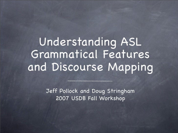 Understanding ASL Grammatical Features and Discourse Mapping