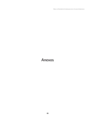 43 
Manual de Procedimientos Estandarizados para la Vigilancia Epidemiológica 
Anexos 
 