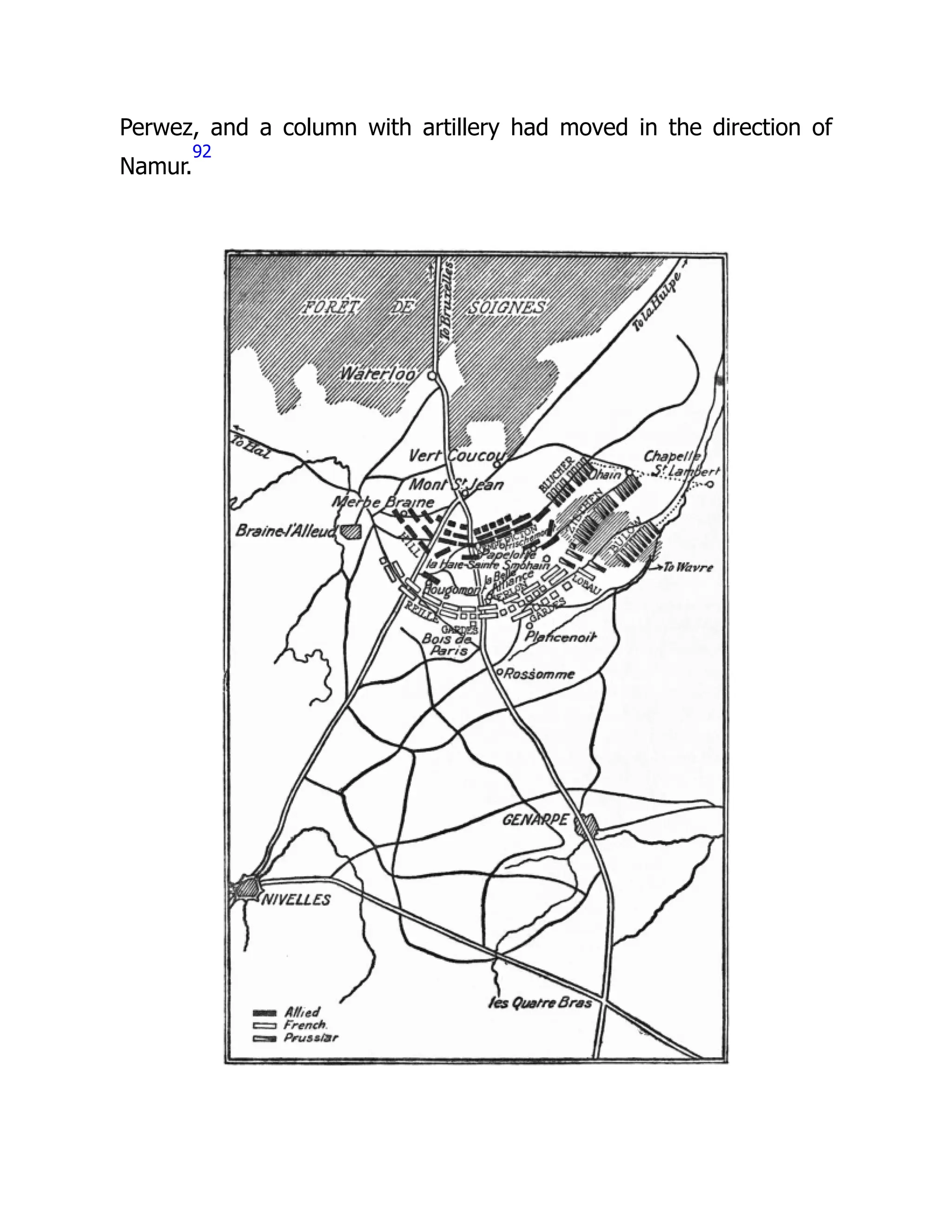 Perwez, and a column with artillery had moved in the direction of
Namur.
92
 