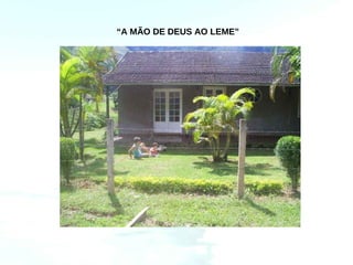 “A MÃO DE DEUS AO LEME”
 