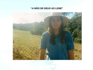 “A MÃO DE DEUS AO LEME”
 
