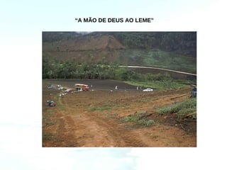 “A MÃO DE DEUS AO LEME”
 