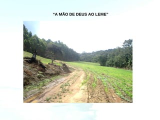 “A MÃO DE DEUS AO LEME”
 