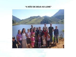 “A MÃO DE DEUS AO LEME”
 