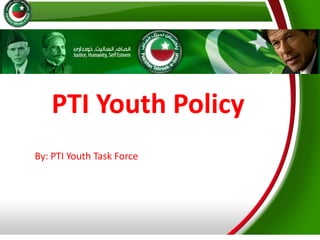 PTI Youth Policy
By: PTI Youth Task Force
 