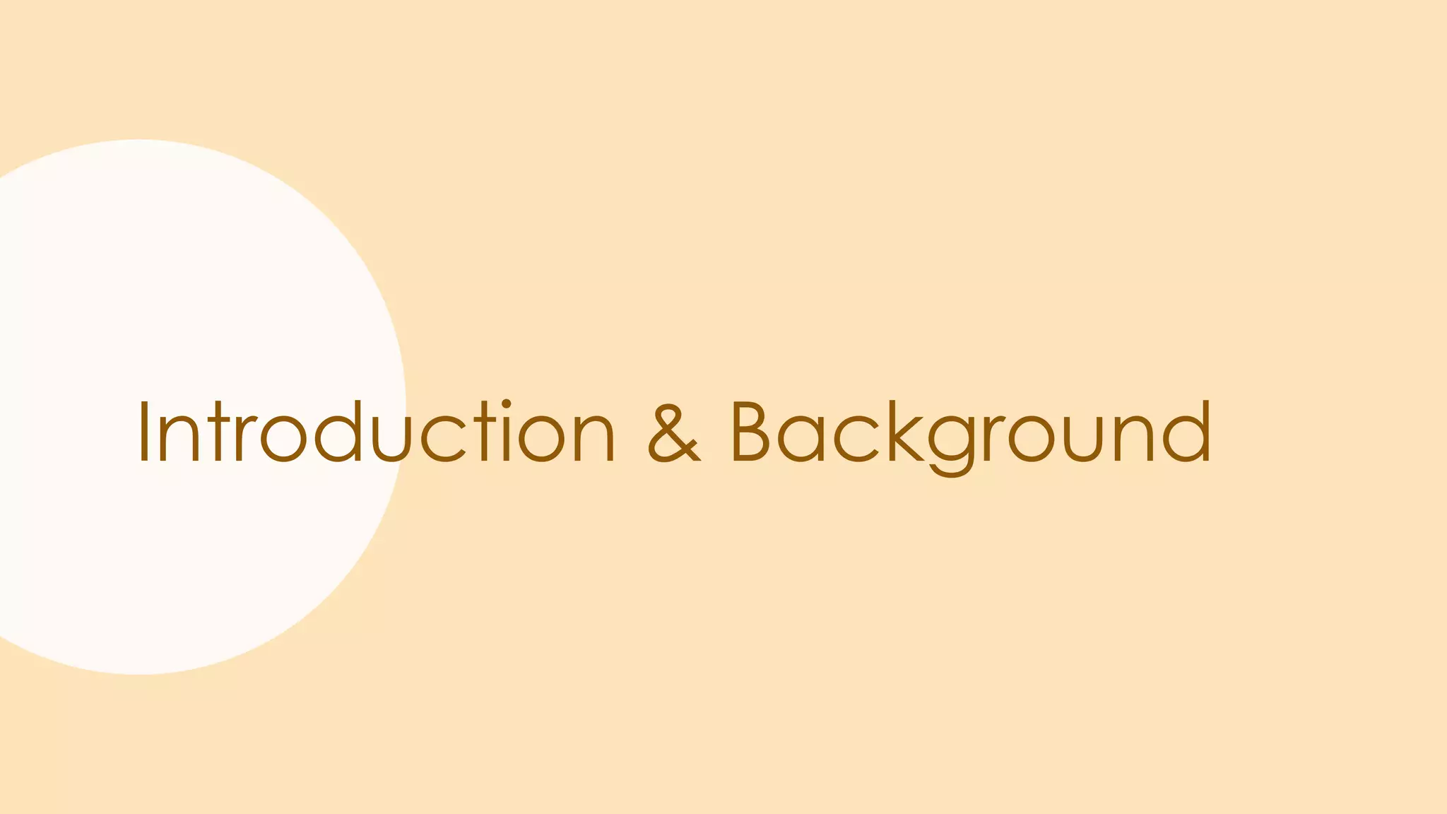 Introduction & Background
 