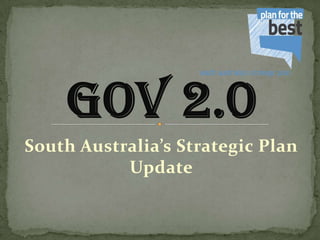 Gov2.0 South Australia’s Strategic Plan Update 