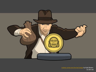 Indiana Jones and the lost badge by Kyle Bowen.
CC-BY-SA
 
