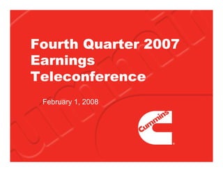 Fourth Quarter 2007
Earnings
Teleconference
 February 1, 2008
 