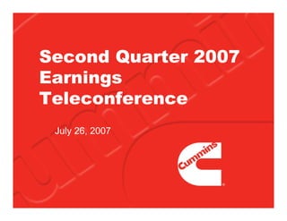 Second Quarter 2007
Earnings
Teleconference
 July 26, 2007
 