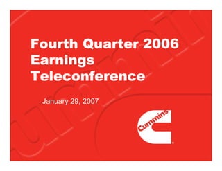 Fourth Quarter 2006
Earnings
Teleconference
 January 29, 2007
 