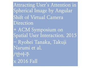 Attracting User’s Attention in Spherical Image by Angular Shift of Virtual Camera Direction