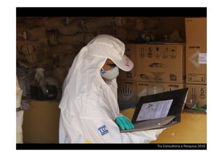 Try	
  Consultoria	
  e	
  Pesquisa	
  2010	
  
 