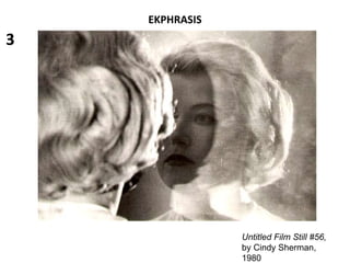 EKPHRASIS
Untitled Film Still #56,
by Cindy Sherman,
1980
3
 