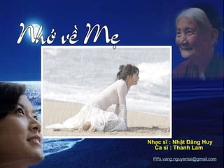 Nhạc sĩ : Nhật Đăng Huy Ca sĩ : Thanh Lam PPs vang.nguyentai@gmail.com 