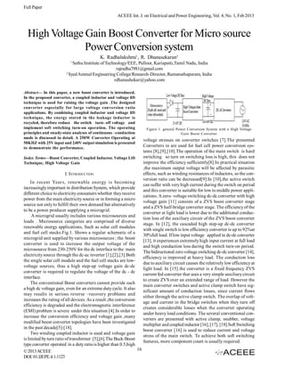Full Paper
                                                     ACEEE Int. J. on Electrical and Power Engineering, Vol. 4, No. 1, Feb 2013



  High Voltage Gain Boost Converter for Micro source
               Power Conversion system
                                           K. Radhalakshmi1, R. Dhanasekaran2
                          1
                            Sethu Institute of Technology/EEE, Pulloor, Kariapatti,Tamil Nadu, India
                                                    rajradha7981@gmail.com
                        2
                          Syed Ammal Engineering College/Research-Director, Ramanathapuram, India
                                                   rdhanashekar@yahoo.com

Abstract— In this paper, a new boost converter is introduced.
In the proposed converter, a coupled inductor and voltage lift
technique is used for raising the voltage gain .The designed
converter especially for large voltage conversion ratio
applications. By combining coupled inductor and voltage lift
technique, the energy stored in the leakage inductor is
recycled, therefore reduce the switch turn- off voltage and
implement soft switching turn-on operation. The operating              Figure 1. general Power Conversion System with a High Voltage
principles and steady-state analyses of continuous –conduction                             Gain Boost Converter
mode is discussed in detail. A 250W Converter Operating at
                                                                      voltage stresses on converter switches [7].The presented
50KHZ with 25V input and 240V output simulation is presented
to demonstrate the performance.
                                                                      Converters in are used for fuel cell power conversion sys-
                                                                      tems [8],[9],[10].The operation of the main switch is hard
Index Terms—Boost Converter, Coupled Inductor, Voltage Lift           switching so turn on switching loss is high, this does not
Technique, High Voltage Gain                                          improve the efficiency sufficiently[8].In practical situation
                                                                      ,the maximum output voltage will be affected by parasitic
                       I. INTRODUCTION                                effects, such as winding resistances of inductors, so the con-
                                                                      version ratio can be decreased[9].In [10],the active switch
     In recent Years, renewable energy is becoming
                                                                      can suffer with very high current during the switch on period
increasingly important in distribution System, which provide
                                                                      and this converter is suitable for low to middle power appli-
different choice to electricity consumers whether they receive
                                                                      cations. A zero- voltage switching dc-dc converter with high
power from the main electricity source or in forming a micro
                                                                      voltage gain [11] consists of a ZVS boost converter stage
source not only to fulfill their own demand but alternatively
                                                                      and a ZVS half-bridge converter stage. The efficiency of the
to be a power producer supplying a microgrid.
                                                                      converter at light load is lower due to the additional conduc-
     A microgrid usually includes various microsources and
                                                                      tion loss of the auxiliary circuit of the ZVS boost converter
loads . Microsource categories are comprised of diverse
                                                                      stage. In [12], the cascaded high step-up dc-dc converter
renewable energy applications, Such as solar cell modules
                                                                      with single switch is low efficiency converter is up to 92%at
and fuel cell stacks.Fig.1. Shows a regular schematic of a
                                                                      30%full load. If low input voltage applied in dc-dc converter
microgrid unit supplied by various microsources ; the boost
                                                                      [13], it experiences extremely high input current at full load
converter is used to increase the output voltage of the
                                                                      and high conduction loss during the switch turn-on period.
microsource from 230-250V for the dc interface to the main
                                                                      The bidirectional zero voltage switching dc-dc converter [14],
electricity source through the dc-ac inverter [1],[2],[3].Both
                                                                      efficiency is improved at heavy load. The conduction loss
the single solar cell module and the fuel cell stacks are low-
                                                                      due to auxiliary circuit causes the relatively low efficiency at
voltage sources, thus a high step-up voltage gain dc-dc
                                                                      light load. In [15] the converter is a fixed frequency ZVS
converter is required to regulate the voltage of the dc - dc
                                                                      current fed converter that uses a very simple auxiliary circuit
interface.
                                                                      to create ZVS over an extended range of load. However the
     The conventional Boost converters cannot provide such
                                                                      main converter switches and active clamp switch have sig-
a high dc voltage gain, even for an extreme duty cycle. It also
                                                                      nificant amount of conduction losses, since current flows
may results in serious reverse –recovery problems and
                                                                      either through the active clamp switch. The overlap of volt-
increases the rating of all devices. As a result ,the conversion
                                                                      age and current in the bridge switches when they turn off
efficiency is degraded and the electromagnetic interference
                                                                      creates considerable losses when the converter operating
(EMI) problem is severe under this situation [4].In order to
                                                                      under heavy load conditions. The several conventional con-
increase the conversion efficiency and voltage gain ,many
                                                                      verters are presented with active clamp, snubber, voltage
modified boost converter topologies have been investigated
                                                                      multiplier and coupled inductor [16], [17], [18].Soft Switching
in the past decade[5]-[18].
                                                                      boost converter [16] is used to reduce current and voltage
     Two winding coupled inductor is used and voltage gain
                                                                      stress of the main switch. To achieve both soft switching
is limited by turn ratio of transformer [5],[6].The Buck-Boost
                                                                      features, more component count is usually required.
type converter operated in a duty ratio is higher than 0.5,high
© 2013 ACEEE                                                     16
DOI: 01.IJEPE.4.1.1123
 