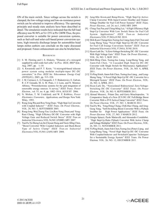 Full Paper
                                                        ACEEE Int. J. on Electrical and Power Engineering, Vol. 4, No. 1, Feb 2013


ON of the main switch. Since voltage across the switch is                  [8] Jung-Min Kwon,and Bong-Hwon, “High Step-Up Active-
clamped, the low-voltage rating and low-on-resistance power                     Clamp Converter With Input-Current Doubler and Output-
switch can be selected to improve efficiency. The operating                     Voltage Doubler for Fuel Cell Power Systems” IEEE Trans.
principle and steady state analysis have been described in                      Power Electron., vol. 24, no.1, JANUARY 2009.
                                                                           [9] Ching-Tsai Pan,and Ching-Ming Lai, “A High Efficiency High
detail. The simulation results have indicated that the full load
                                                                                Step-Up Converter With Low Switch Stress for Fuel Cell
efficiency was 96.96% at Vs=25V at Po=240W.Thus, the pro-                       System Applications” IEEE Tran.on Industrial
posed converter is suitable for power conversion systems,                       Electronics,VOL.57,N0.6,JUNE 2010.
such as fuel-cell-and solar-cell-based power conversion sys-               [10] Shih-Kuen Changchien,Tsorng-Juu Liang,Jiann-Fuh Chen and
tems, high-intensity discharge lamps for automobiles head                       Lung Sheng Yang “Novel High Step-Up DC-DC Converter
lamps etches authors can conclude on the topic discussed                        for Fuel Cell Energy Conversion System” IEEE Tran.on
and proposed. Future enhancement can also be briefed here.                      Industrial Electronics,VOL.57,N0.6, JUNE 2010.
                                                                           [11] Hyun-Lark Do, “A Zero-Voltage-Switching DC–DC Converter
                          REFERENCES                                            With High Voltage Gain” IEEE Trans. On Power Electroni.,,
                                                                                VOL. 26, NO. 5, MAY 2011.
[1] E. M. Fleming and I. A. Hiskens, “Dynamic of a mircogrid               [12] Shih-Ming Chen, Tsorng-Juu Liang, Lung-Sheng Yang, and
    supplied by solid oxide fuel cells,” in Proc. IEEE, IREP Sym.,              Jiann-Fuh Chen, “A Cascaded High Step-Up DC–DC
    Aug. 2007, pp. 1–10.                                                        Converter with Single Switch for Microsource Applications”
[2] A. Kwasinski and P. T. Krein, “A microgrid-based telecom                    IEEE Trans. On Power Electron., VOL. 26, NO. 4, APRIL
    power system using modular multiple-input DC–DC                             2011.
    converters,” in Proc. IEEE Int. Telecommun. Energy Conf.               [13] Yi-Ping Hsieh, Jiann-Fuh Chen, Tsorng-Juu Liang, , and Lung-
    (INTELEC), 2005, pp. 515–520.                                               Sheng Yang, “A Novel High Step-Up DC–DC Converter for a
[3] J. M. Carrasco, L. G. Franquelo, J. T. Bialasiewicz, E. Galvan,             Microgrid System” IEEE Trans. On Power Electron., VOL.
    R .C.P. Guisado, M. A. M. Prats, J. I. Leon, and N. Moreno-                 26, NO. 4, APRIL 2011.
    Alfonso, “Powerelectronic systems for the grid integration of          [14] Hyun-Lark Do, “Nonisolated Bidirectional Zero-Voltage-
    renewable energy sources: A survey,” IEEE Trans. Power                      Switching DC–DC Converter” IEEE Trans. On Power
    Electron., vol. 53, no. 4, pp. 1002–1016, AUGUST 2006.                      Electron., VOL. 26, NO. 9, SEPTEMBER 2011.
[4] N. Mohan, T. M. Undeland, and W. P. Robbins, Power                     [15] Ahmad Mousavi, Pritam Das, and Gerry Moschopoulos, “A
    Electronics: Converters, Applications, and Design. New York:                Comparative Study of a New ZCS DC–DC Full-Bridge Boost
    Wiley, 1995.                                                                Converter With a ZVS Active-Clamp Converter” IEEE Trans.
[5] Rong-Jong Wai,and Rou-Yong Duan, “High Step-Up Converter                    On Power Electron. VOL. 27, NO. 3, MARCH 2012.
    with Coupled Inductor” “ IEEE Trans. On Power Electron.,               [16] Tsai-Fu Wu, Yong-Dong Chang, Chih-Hao Chang, and Jeng-
    VOL. 20, NO. 5, SEPTEMBER 2005.                                             Gung Yang, “Soft-Switching Boost Converter With a Flyback
[6] Rong-Jong Wai,Chung-You Lin,Rou-Yong Duan,and Yung-                         Snubber for     High Power Applications” IEEE Trans. On
    Ruei Chang, “High Efficincy DC-DC Converter with High                       Power Electron. VOL. 27, NO. 3 MARCH 2012.
    Voltage Gain and Reduced Switch Stress” IEEE Tran.on                   [17] Giorgio Spiazzi, Paolo Mattavelli, and Alessandro Costabeber,
    Industrial Electronics,VOL.54,N0.1,FEBRUARY 2007                            “High Step-Up Ratio Flyback Converter With Active Clamp
[7] Tsai-Fu,Yu-Sheng Lai,Jin-Chyuan Hung.and Yaow-Ming Chen,                    and Voltage Multiplier” IEEE Trans. On Power Electron., VOL.
    “Boost Converter With Coupled Inductors and Buck-Boost                      26, NO. 11, NOVEMBER 2011.
    Type of Active Clamp” IEEE Tran.on Industrial                          [18] Yi-Ping Hsieh, Jiann-Fuh Chen,Tsorng-Juu (Peter) Liang, and
    Electronics,VOL.55,N0.1,JANUARY 2008.                                       Lung-Sheng Yang, “Novel High Step-Up DC–DC Converter
                                                                                With Coupled-Inductor and Switched-Capacitor Techniques
                                                                                for a Sustainable Energy System” IEEE Trans. On Power
                                                                                Electron. VOL. 26, NO. 12, DECEMBER 2011




© 2013 ACEEE                                                          21
DOI: 01.IJEPE.4.1.1123
 