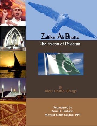 Zulfikar Ali Bhutto The Falcon Of Pakistan Abdul Ghafoor Bhurgri | PDF