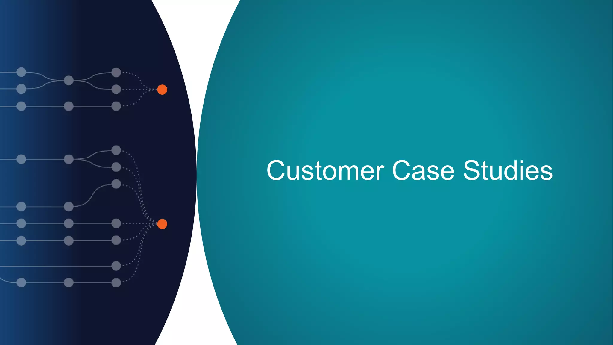 Customer Case Studies
 