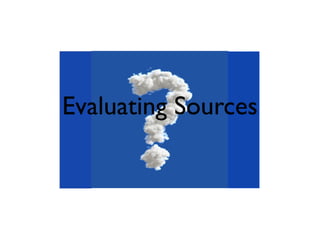 1123 evaluatingsources