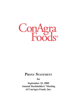 PROXY STATEMENT
            for
    September 22, 2005
Annual Stockholders’ Meeting
  of ConAgra Foods, Inc.
 