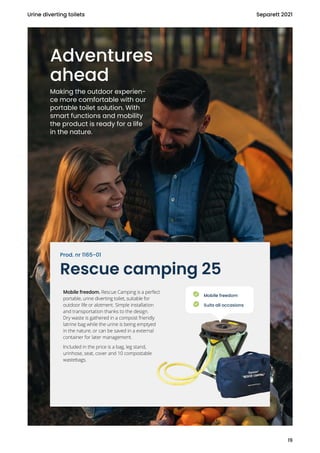 Adventures
ahead
Making the outdoor experien-
ce more comfortable with our
portable toilet solution. With
smart functions ...