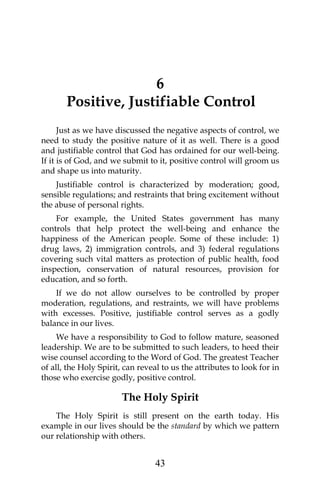 Positive, Justifiable Control
Word of God. When people in leadership positions are
accurately demonstrating the Scriptures...