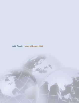 Jabil Circuit | Annual Report 2003
 