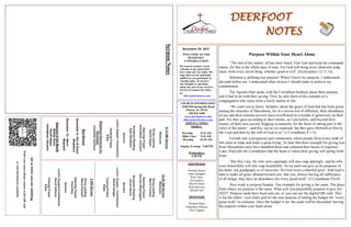 DEERFOOT
NOTES
November 28, 2021
Let
us
know
you
are
watching
Point
your
smart
phone
camera
at
the
QR
code
or
visit
deerfootcoc.com/hello
WELCOME TO THE
DEERFOOT
CONGREGATION
We want to extend a warm
welcome to any guests that
have come our way today. We
hope that you are spiritually
uplifted as you participate in
worship today. If you have
any thoughts or questions
about any part of our services,
feel free to contact the elders
at:
elders@deerfootcoc.com
CHURCH INFORMATION
5348 Old Springville Road
Pinson, AL 35126
205-833-1400
www.deerfootcoc.com
office@deerfootcoc.com
SERVICE TIMES
Sundays:
Worship 8:15 AM
Bible Class 9:30 AM
Worship 10:30 AM
Sunday Evening 5:00 PM
Wednesdays:
6:30 PM
SHEPHERDS
Michael Dykes
John Gallagher
Rick Glass
Sol Godwin
Merrill Mann
Skip McCurry
Darnell Self
MINISTERS
Richard Harp
Johnathan Johnson
Alex Coggins
10:30
AM
Service
Welcome
Song
Leading
Steve
Putnam
Opening
Prayer
Dennis
Washington
Scripture
Reading
Ancel
Norris
Sermon
Lord’s
Supper
/
Contribution
David
Dangar
Closing
Prayer
Elder
————————————————————
5
PM
Service
Song
Leading
Steve
Putnam
Opening
Prayer
Chad
Key
Sermon
Lord’s
Supper/Contribution
David
Gilmore
Closing
Prayer
Elder
8:15
AM
Service
Welcome
Song
Leading
David
Hayes
Opening
Prayer
Johnathan
Johnson
Scripture
Reading
Kyle
Windham
Sermon
Lord’s
Supper/
Contribution
Closing
Prayer
Elder
Baptismal
Garments
for
November
Charlotte
VanHorn
Purpose Within Your Heart Alone
“The end of the matter; all has been heard. Fear God and keep his command-
ments, for this is the whole duty of man. For God will bring every deed into judg-
ment, with every secret thing, whether good or evil” (Ecclesiastes 12:13,14).
Solomon is defining our purpose! When I know my purpose, I understand
the path before me. I understand what choices I should make to achieve my
commitment.
The Apostle Paul spoke with the Corinthian brethren about their purpose,
and it had to do with their giving. First, he tells them of the example of a
congregation who came from a lowly station in life.
“We want you to know, brothers, about the grace of God that has been given
among the churches of Macedonia, for in a severe test of affliction, their abundance
of joy and their extreme poverty have overflowed in a wealth of generosity on their
part. For they gave according to their means, as I can testify, and beyond their
means, of their own accord, begging us earnestly for the favor of taking part in the
relief of the saints— and this, not as we expected, but they gave themselves first to
the Lord and then by the will of God to us” (2 Corinthians 8:1-5).
Corinth was a prosperous port community where people from every walk of
life came to trade and make a great living. To hear that their example for giving was
from Macedonia must have humbled them and softened their hearts in response.
Later, Paul tells the Corinthians that the heart is where their giving will spring forth
from.
“But this I say: He who sows sparingly will also reap sparingly, and he who
sows bountifully will also reap bountifully. So let each one give as he purposes in
his heart, not grudgingly or of necessity; for God loves a cheerful giver. And God is
able to make all grace abound toward you, that you, always having all sufficiency
in all things, may have an abundance for every good work” (2 Corinthians 9:6-8).
Next week is purpose Sunday. Our example for giving is the same. The place
from where we purpose is the same. What will you prayerfully purpose to give for
2022? Purpose cards have been sent out, or you can use the digital QR code. This
is for the elders’ eyes alone and for the sole purpose of setting the budget for “every
good work” to continue. Once the budget is set, the cards will be discarded, leaving
the purpose within your heart alone.
Bus
Drivers
December
5–
Ken
&
Karen
Shepherd
December
12–
Steve
Maynard
Deacons
of
the
Month
Bobby
Gunn
David
Hayes
Johnathan
Johnson
Sermon
Notes
 