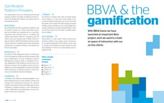 BBVA & the
 Gamification
 Platform Providers


                                                                                                                   gamification
 For organizations who are considering off the shelf      Cynergy
 solutions, platform providers are offering turnkey so-   According to Cynergy, “We make incredible experi-
 lutions for gamification. Below, we present some of      ences happen—no easy task. Great design is criti-
 the leading vendors:                                     cal, but incredible experiences are much more than
                                                          just pixels—they require the artful merging of expert
 Bunchball                                                strategy, design excellence and cutting-edge tech-
 Bunchball offers the Nitro gamification platform, and    nology, delivered by a single, integrated team. That’s
 its analytics solution, to create customized, action-    our formula—that’s how we make incredible experi-
 able and scalable user experiences for consumers,        ences happen.”
                                                                                                                   With BBVA Game we have
 employees and partners. Nitro is a scalable and                                                                   launched an important Beta
 reliable gamification platform, managing over 125        IActionable
 million users and tracking over 15 Billion actions to    IActionable is a web based (SaaS) gamification           project, wich we want to create
 date. Founded in 2005, Bunchball’s investors include     software platform that applies game mechanics            an space of interaction with our
 Granite Ventures, Triangle Peak Partners, Northport      to non-game applications. IActionable can be used
 Investments, Correlation Ventures, and Adobe Sys-        to change user interface and user experience and         on line clients.
 tems Incorporated.                                       drive behavior in the form of participation and en-
                                                          gagement. v
 Badgeville
 Founded in 2010, Badgeville draws on techniques
 from social gaming, traditional loyalty programs and     Other notable
 social networking in its suite of Behavior Lifecycle     companies
 Management solutions. Built on database techno-
                                                          include:
 logy, Badgeville’s PaaS (Platform-as-a-Service) is de-
 signed to connect user reputation across all of your     ■■ Bigdoor

 digital touch points. Badgeville is funded by Norwest    ■■ Crowd  Twist
 Venture Partners, El Dorado Ventures, Trinity Ven-       ■■ Get Glue
 tures and the Webb Investment Network.                   ■■ Playgen

                                                          ■■ SCVNGR

 Crowdtap
 Crowdtap is the Influencer Marketing platform, ena-
 bling leading brands to easily identify, activate and
 manage their influential consumers for real-time
 insights and powerful online and offline peer-to-peer
 marketing. Crowdtap intends to shift marketing to
 a fully collaborative and participatory process be-
 tween brands and consumers.




36                                                                                                                                                    September 2012 | GAMIFICATION 37
 